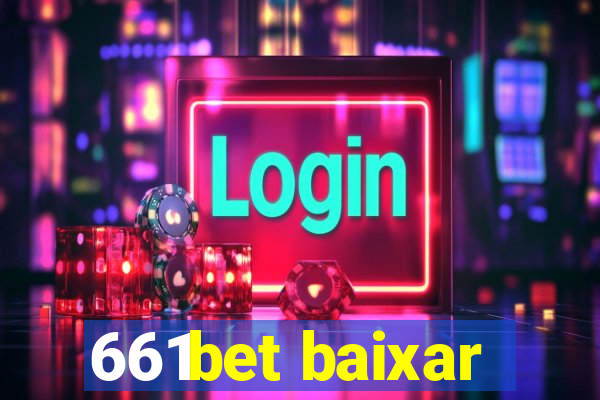 661bet baixar