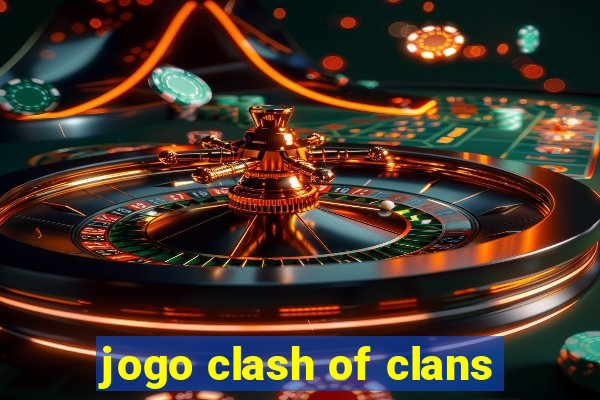 jogo clash of clans