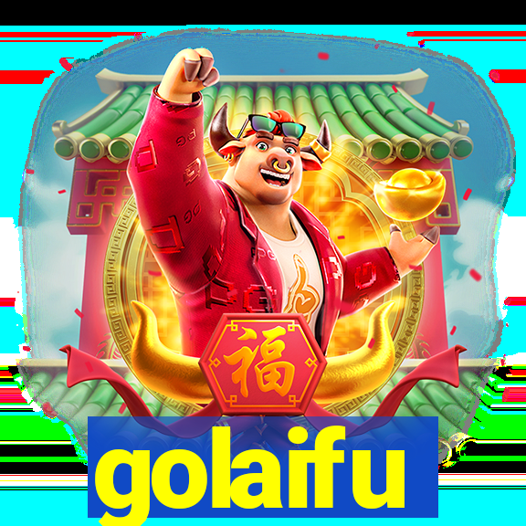 golaifu