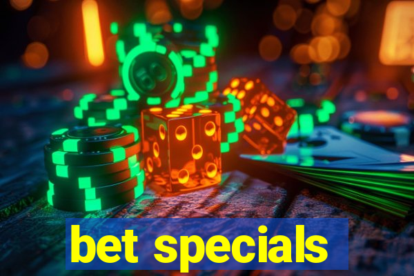 bet specials