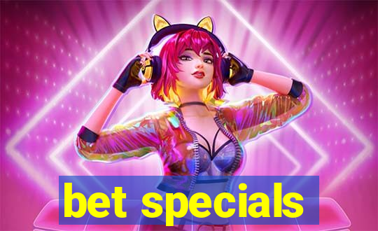 bet specials