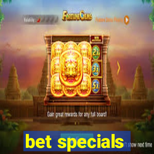 bet specials