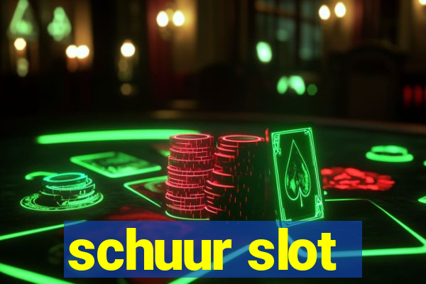 schuur slot