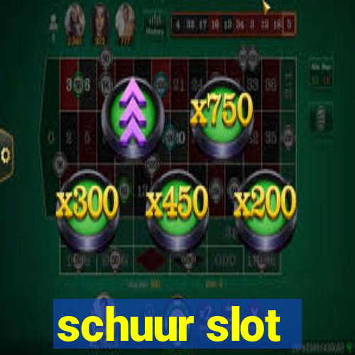 schuur slot