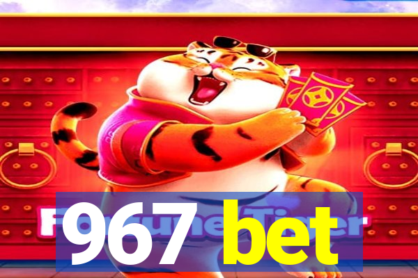 967 bet