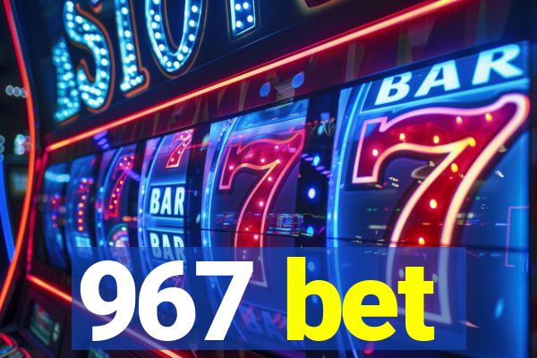 967 bet