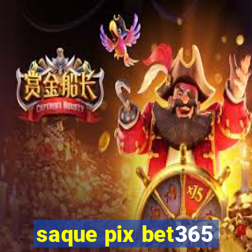 saque pix bet365