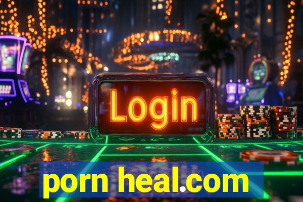 porn heal.com