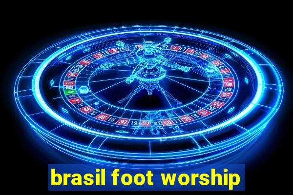 brasil foot worship