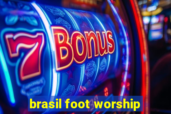 brasil foot worship