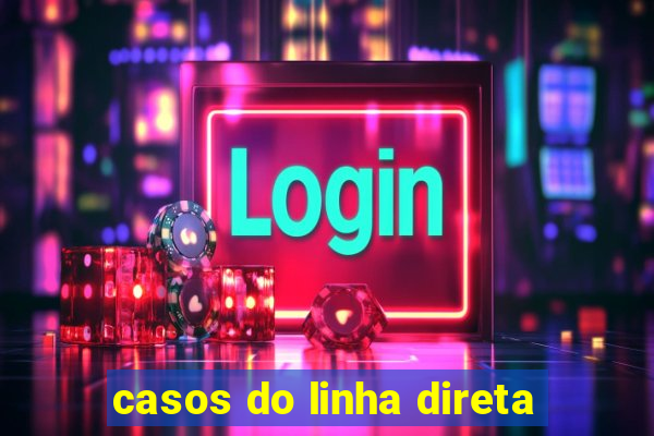 casos do linha direta