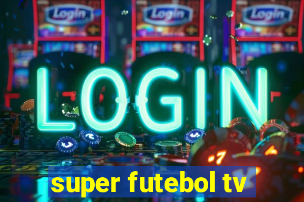 super futebol tv