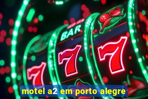 motel a2 em porto alegre