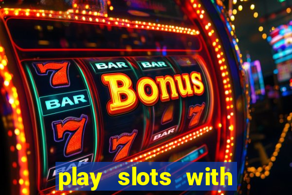 play slots with real money