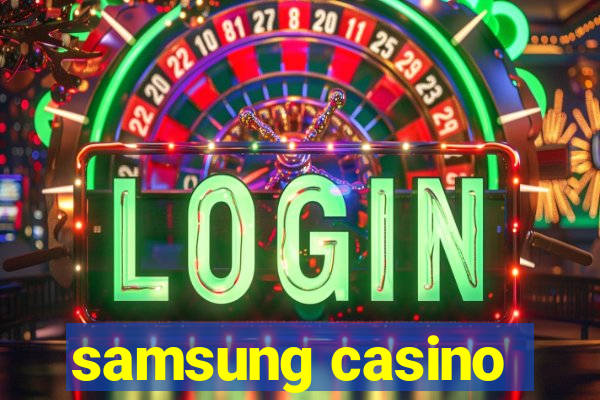 samsung casino