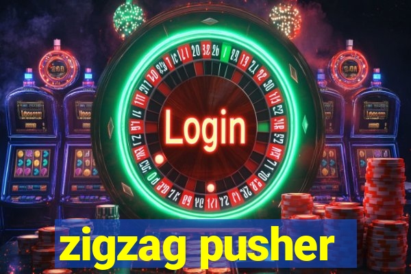 zigzag pusher