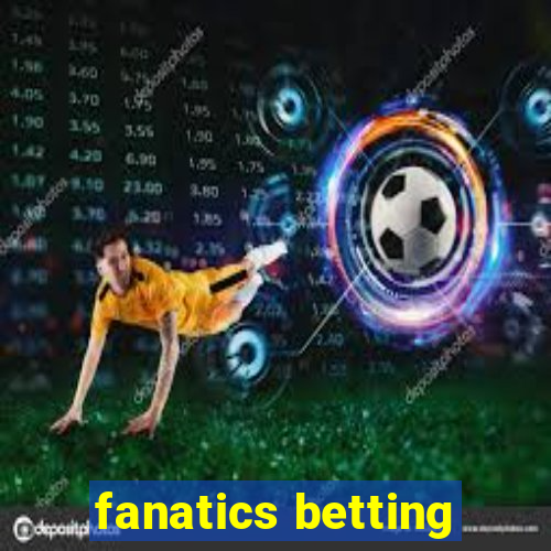 fanatics betting