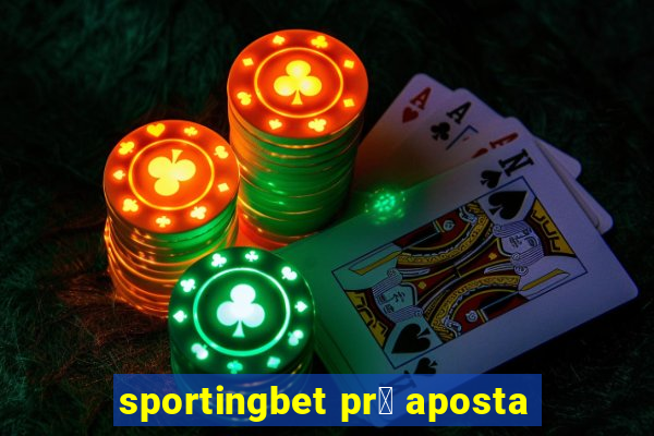 sportingbet pr茅 aposta