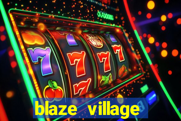 blaze village private codes