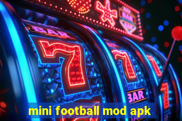 mini football mod apk