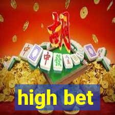 high bet