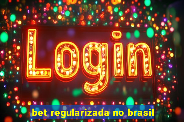 bet regularizada no brasil