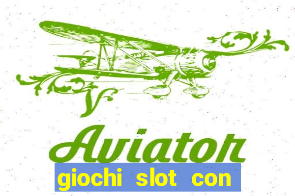 giochi slot con soldi veri