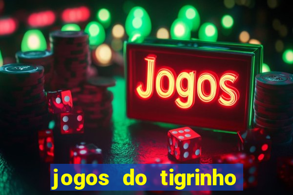 jogos do tigrinho que paga