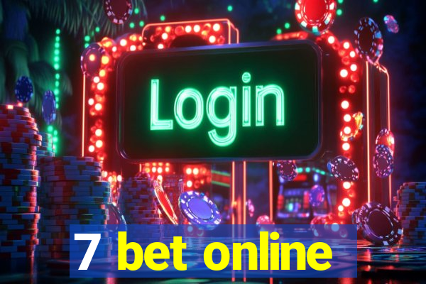 7 bet online