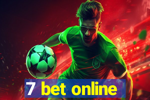 7 bet online