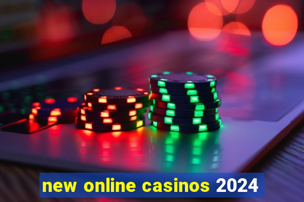 new online casinos 2024