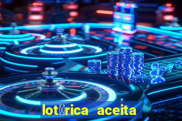 lot茅rica aceita pix para jogos