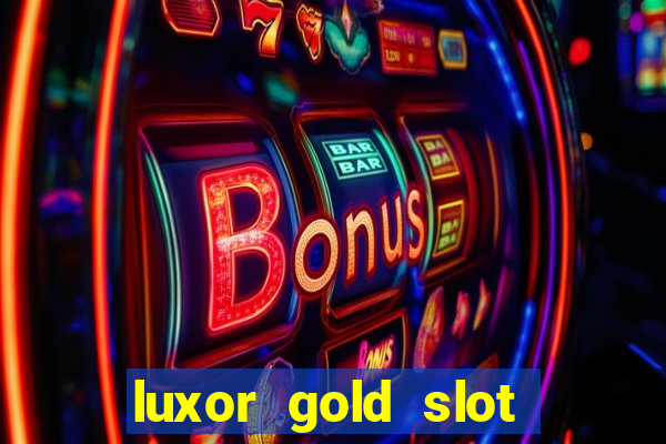 luxor gold slot free play