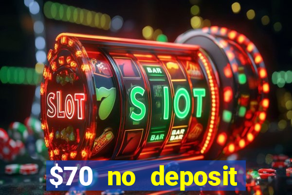 $70 no deposit casino bonus