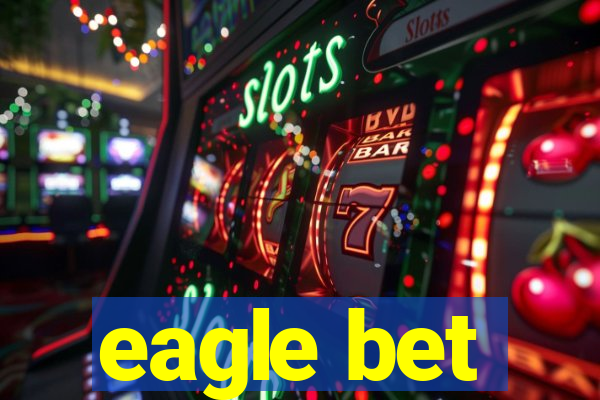 eagle bet