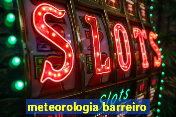 meteorologia barreiro