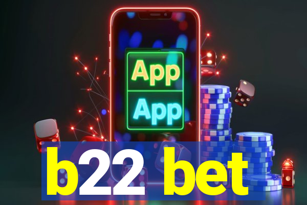 b22 bet