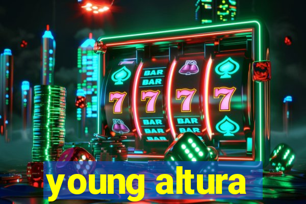 young altura