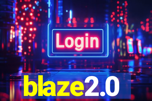 blaze2.0