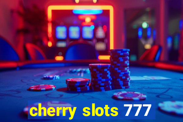 cherry slots 777