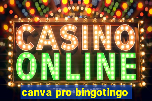 canva pro bingotingo