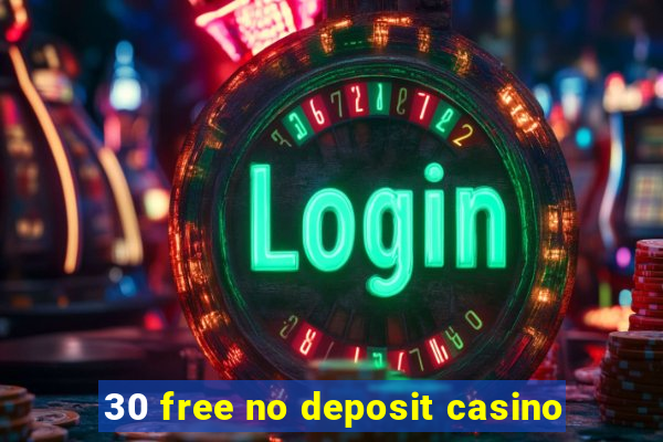 30 free no deposit casino