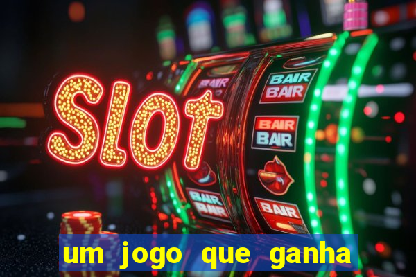 um jogo que ganha dinheiro de verdade