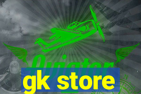 gk store