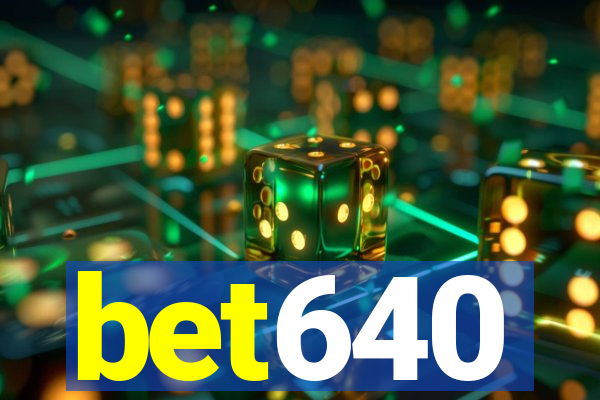 bet640