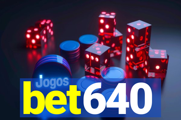 bet640