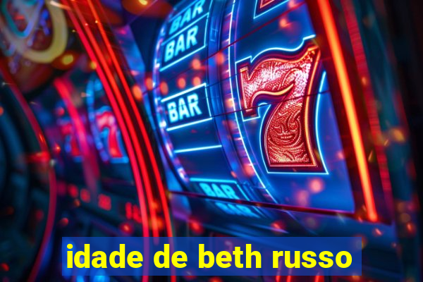 idade de beth russo