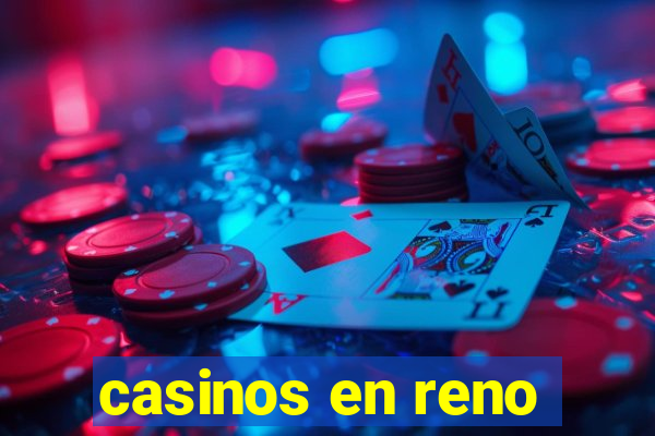 casinos en reno