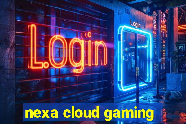 nexa cloud gaming