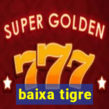 baixa tigre